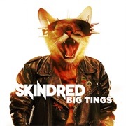 Big Tings (Skindred, 2018)