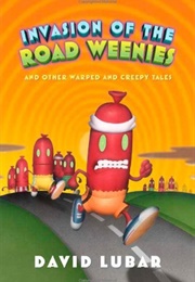 Invasion of the Road Weenies (David Lubar)