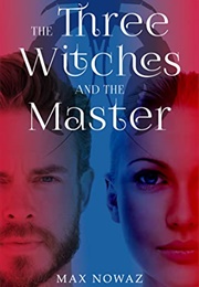 The Three Witches and the Master (Max Nowaz)