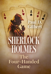 Sherlock Holmes: The Four-Handed Game (Paul Gilbert)