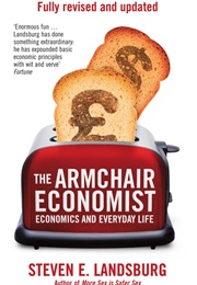 The Armchair Economist (Steven Landsburg)