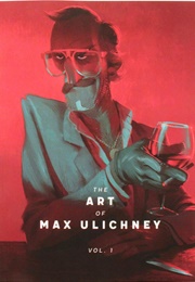 The Art of Max Ulichney (Max Ulichney)