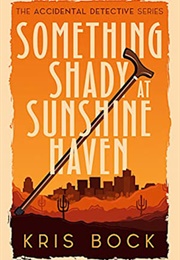 Something Shady at Sunshine Haven (Kris Bock)