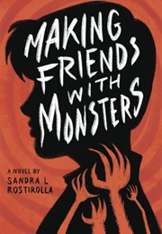 Making Friends With Monsters (Sandra L. Rostirolla)