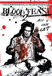 Blood Feast 2: All U Can Eat (2002)