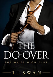 The Do-Over (The Miles High Club 4) (T.L. Swan)