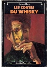 Les Contes Du Whisky (Jean Ray)