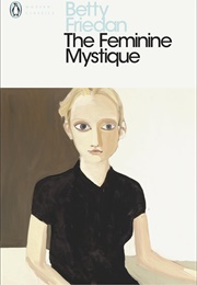 The Feminine Mystique (Betty Friedan)