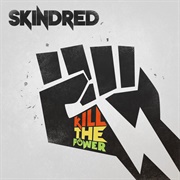 Kill the Power (Skindred, 2014)