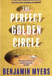 The Perfect Golden Circle (Benjamin Myers)