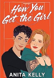 How You Get the Girl (Anita Kelly)