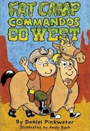 Fat Camp Commandos Go West (Daniel Pinkwater)