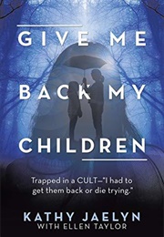 Give Me Back My Children (Kathy Jaelyn)