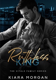 Ruthless King (Kiara Morgan)