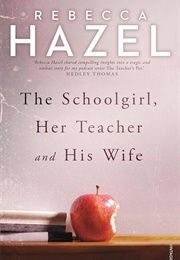 The Schoolgirl, Her Teacher and His Wife (Rebecca Hazel)