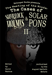 The Meeting of the Minds: The Cases of Sherlock Holmes &amp; Solar Pons 2 (David Marcum)