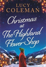 Christmas at the Highland Flower Shop (Lucy Coleman)