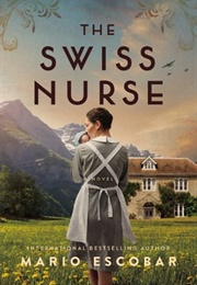 The Swiss Nurse (Mario Escobar)