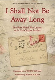 I Shall Not Be Away Long (Andrew Tatham)