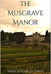 The Musgrave Manor (Mary Elizabeth Jones)