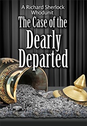 The Case of the Dearly Departed: A Richard Sherlock Whodunit (Jim Stevens)