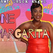 One Margarita - That Chick Angel