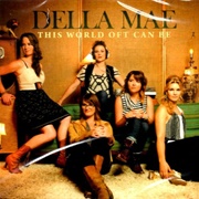 Della Mae – This World Oft Can Be