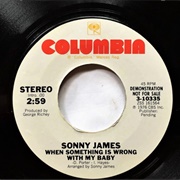 When Something Is Wrong With My Baby - Sonny James