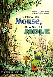 Upstairs Mouse, Downstairs Mole (Wong Herbert Yee)