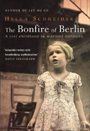 The Bonfire of Berlin (Helga Schneider)