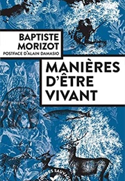 Manières D&#39;être Vivant (Baptiste Morizot)