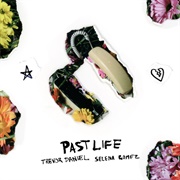 Past Life- Trevor Daniel, Selena Gomez