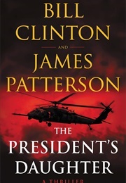 The President&#39;s Daughter (Bill Clinton and James Patterson)