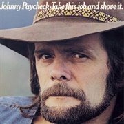 Take This Job and Shove It (Johnny Paycheck, 1977)