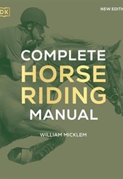 The Complete Horse Riding Manual (William Micklem)