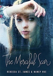 The Merciful Scar (Rebecca St James)