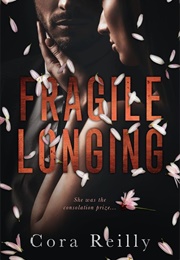 Fragile Longing (Cora Reilly)