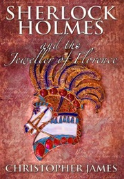 Sherlock Holmes and the Jeweller of Florence (Christopher James)