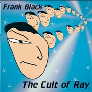 Frank Black - The Cult of Ray