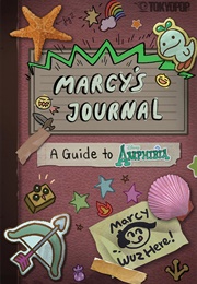 Marcy&#39;s Journal: A Guide to Amphibia (Matt Braly)