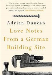 Ireland - Love Notes From a German Building Site (Adrian Duncan)