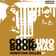 Cookbook &amp; UNO Mas - Robertson Bullies EP