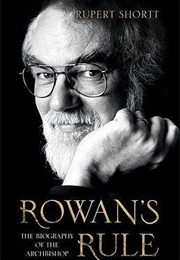 Rowan&#39;s Rule: The Biography of the Archbishop (Rupert Shortt)