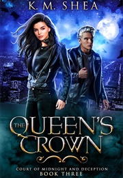 The Queen&#39;s Crown (K.M. Shea)