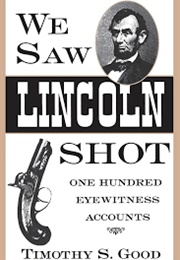 We Saw Lincoln Shot (Good)