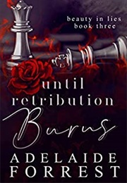 Until Retribution Burns (Adelaide Forrest)