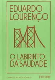 O Labirinto Da Saudade (Eduardo Lourenço)