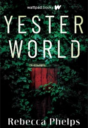 Yesterworld (Rebecca Phelps)