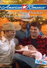 A Baby in the Bunkhouse (Made in Texas: Families of the Lone Star State #2) (Cathy Gillen Thacker)