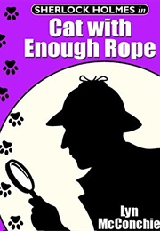 Sherlock Holmes in Cat With Enough Rope (Lyn McConchie)